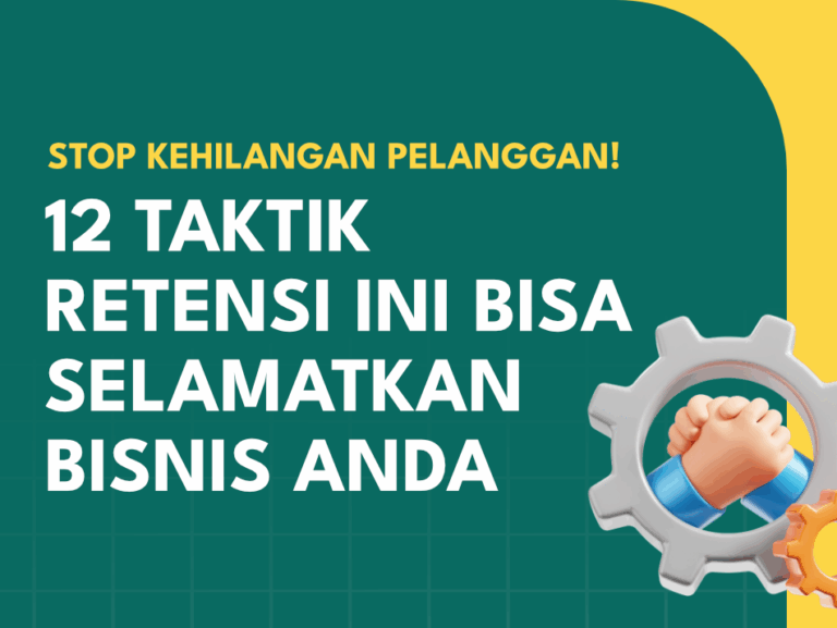 Stop-Kehilangan-Pelanggan!-12-Taktik -Retensi-Ini-Bisa-Selamatkan-Bisnis-Anda